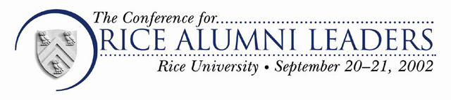 Rice Alumni Leaders Conference -- September 20-21, 2002